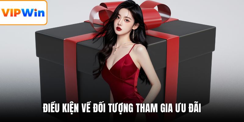 Điều kiện về đối tượng tham gia ưu đãi