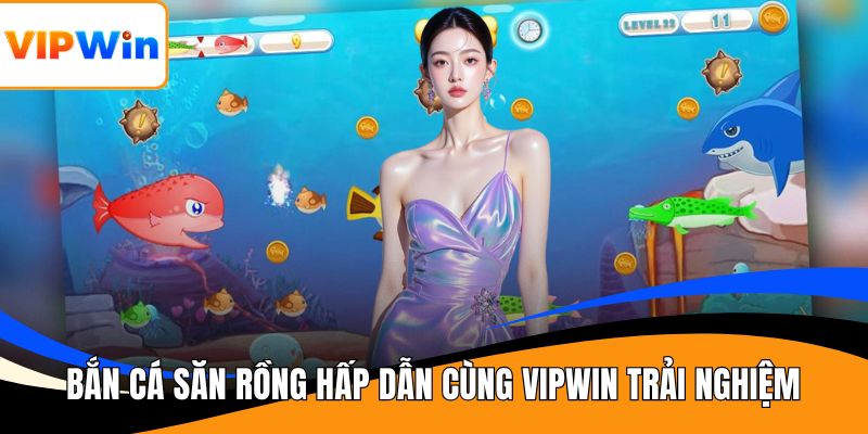 Bắn cá săn rồng