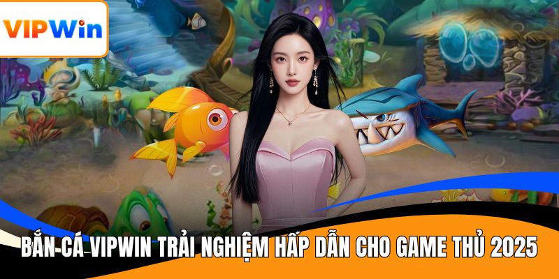 Bắn cá VIPWIN