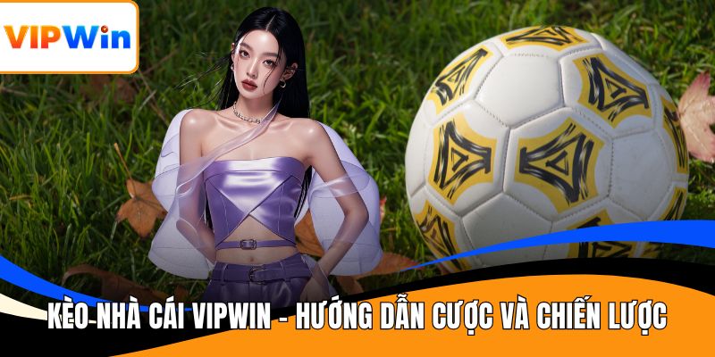 Kèo nhà cái VIPWIN