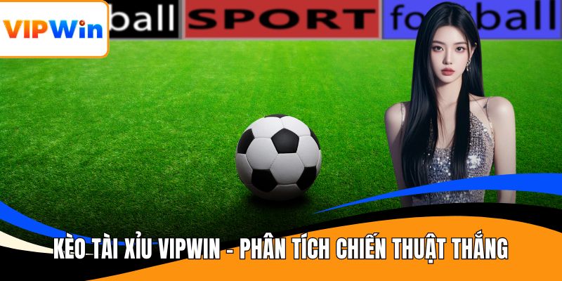 Kèo tài xỉu VIPWIN