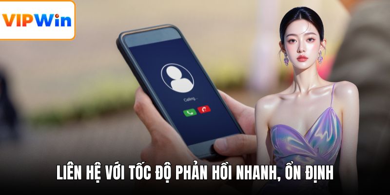 Liên hệ với tốc độ phản hồi nhanh, ổn định