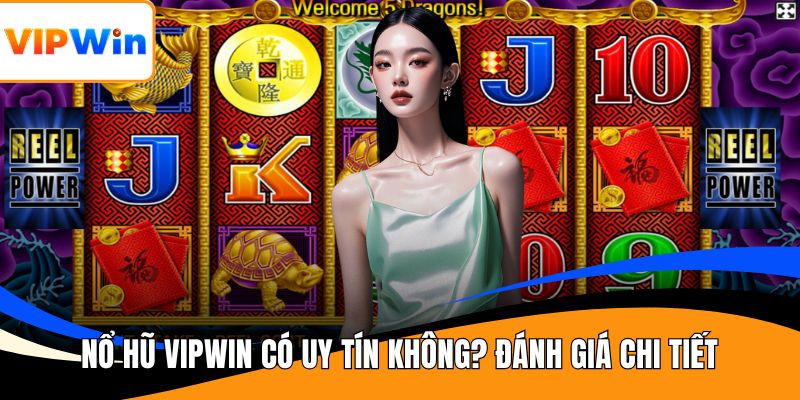 Nổ hũ VIPWIN có uy tín không