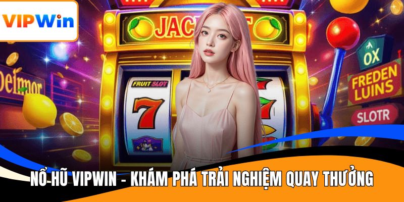 Nổ hũ VIPWIN