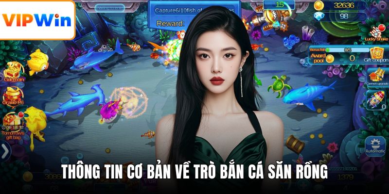Thông tin cơ bản về trò bắn cá săn rồng